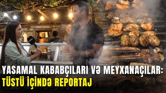 ELZA VƏ ORXAN LÖKBATANLININ KABAB MƏKANI | "ƏTÇİLƏR" ARZUNUN VAXTINDA