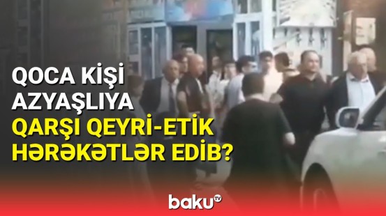 DİN açıqlama yaydı: Qeyri-etik hərəkətlər etdiyi iddia olunan yaşlı kişi danışdı