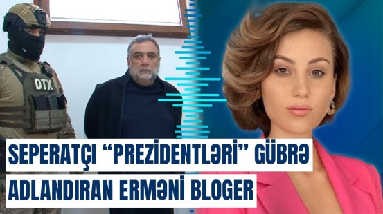 Bloger separatçı "prezidentlər"i yıxıb-sürüdü: Qarabağlılar plantasiyaları niyə sizinlə gübrələmədi?