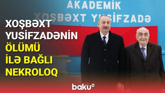 İlham Əliyev və Birinci vitse-prezidentdən Akademikin ölümü ilə bağlı nekroloq