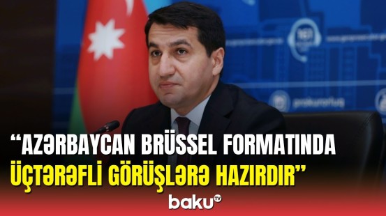 Hikmət Hacıyevdən açıqlama: Azərbaycan regional sülh gündəliyini dəstəkləyir