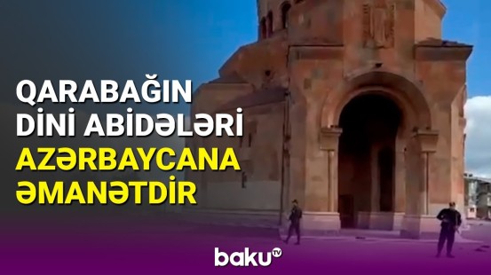 DİN Qarabağdakı dini abidələrlə bağlı məlumat yaydı