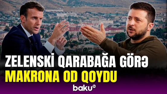 Zelenskidən Makronu qəzəbləndirən açıqlama: Fransa Ukrayna bayrağını endirdi