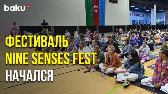В Баку начался фестиваль духовных и телесных практик Nine Senses Fest