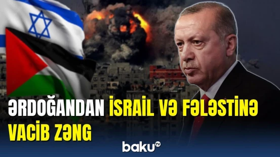 Ərdoğan İsrail və Fələstin liderləri ilə nələri müzakirə etdi?