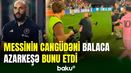 Lionel Messinin cangüdəni yenidən dünya gündəmində