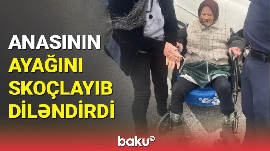 Bakıda dəhşət: yaşlı anasını əlil arabasına bağlayaraq dilənməyə məcbur etdi