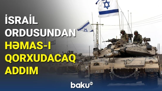 Netanyahu yeniliyə imza atdı: İsrail Ordusu müharibə vəziyyətində daha da təkmilləşir