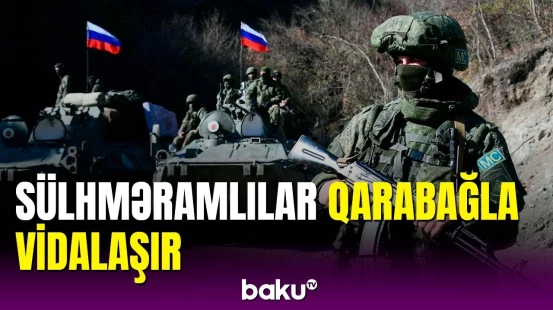 Rusiya MN-dən açıqlama: Qarabağda sülhməramların 23 müşahidə məntəqəsi bağlanıb
