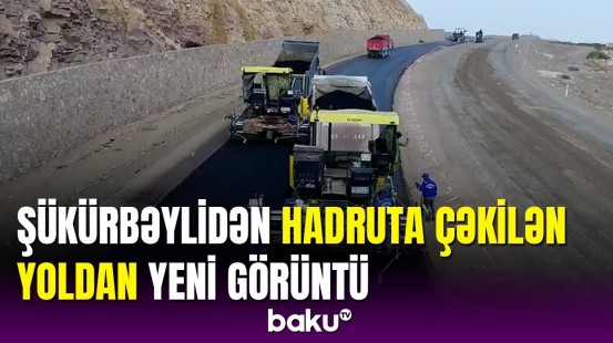 Şükürbəyli-Cəbrayıl-Hadrut yolunda işlər yekunlaşır: son tarix açıqlandı