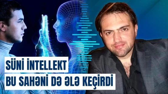 Azərbaycanlı aktyordan süni intellekt narazılığı
