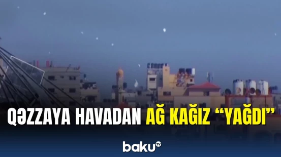 Qəzza sakinlərinə müəmmalı mesaj: kağızlarda nə yazılıb?