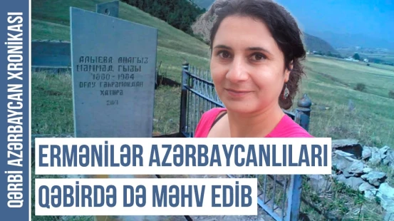 Unudulmuş qəbiristanlıq: mərhum azərbaycanlılarla bağlı dəhşət - Qərbi Azərbaycan Xronikası