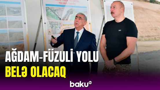 Prezident Ağdam-Füzuli yolunun tikintisi ilə tanış oldu