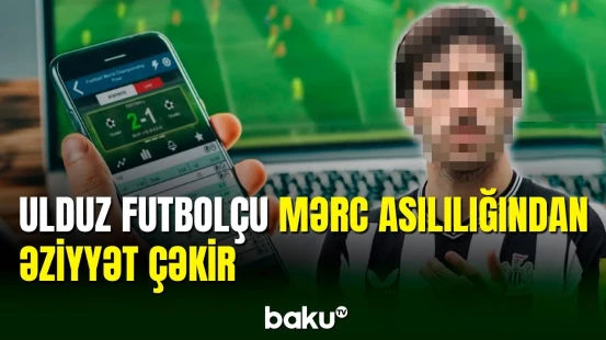 Məşhur oyunçu mərc oyunlarına görə 3 illik futboldan uzaqlaşdırıla bilər