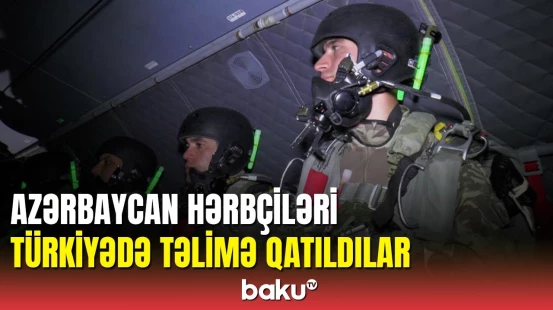 Türkiyədə Azərbaycanın da iştirak etdiyi "Erciyes 2023" təlimindən ilk görüntülər