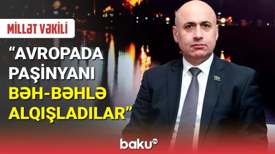 Millət vəkilindən sərt çıxış: Avropa bizi insan hesab etmirsə...