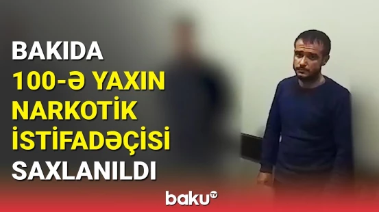 DİN-dən əməliyyat:100-ə yaxın şəxs saxlanıldı