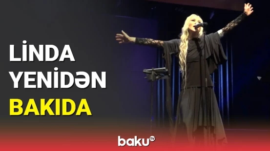 90-ların məşhur müğənnisi Lindanın Bakı konserti