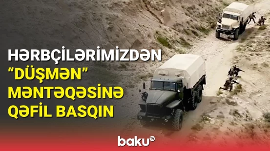 Türkiyə-Azərbaycan hərbçiləri "düşmən" məntəqəsini sıradan çıxardı