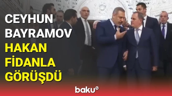 Tehranda Ceyhun Bayramov Hakan Fidanla görüşdü