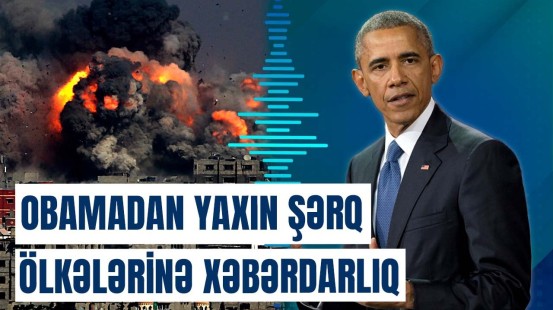Obamadan Qəzza açıqlaması: İsrailə xəbərdarlıq etdi