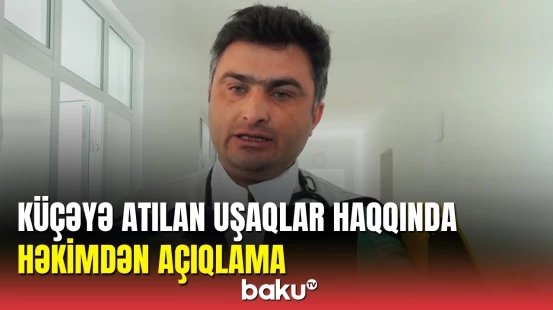 Gəncədə küçəyə atılan uşaqların müayinəsində nə aşkarlandı?