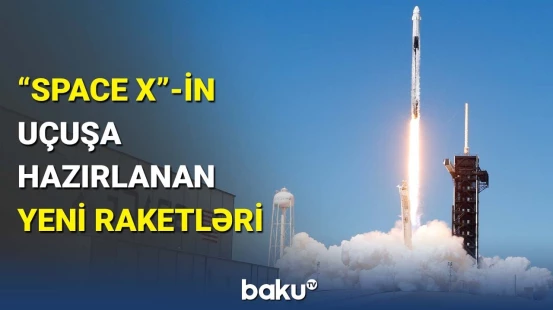 "Space X"in "Super Heavy" və "Starship" kosmik gəmiləri sınaqdan keçirildi
