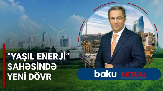 Bərpa olunan enerji sahəsində Azərbaycanın uğurlu addımları