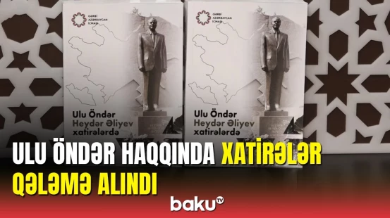 "Ulu Öndər Heydər Əliyev xatirələrdə” kitabının təqdimatı olub