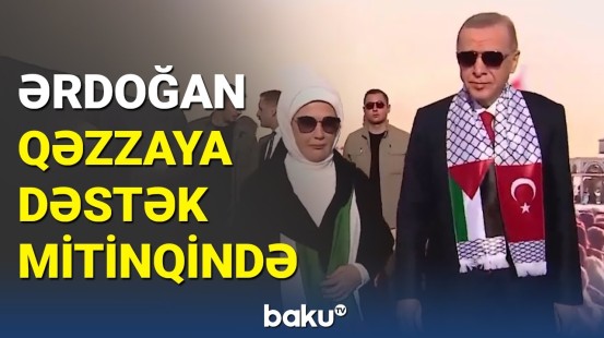 Ərdoğan Qəzzaya dəstək üçün mitinqə gəldi