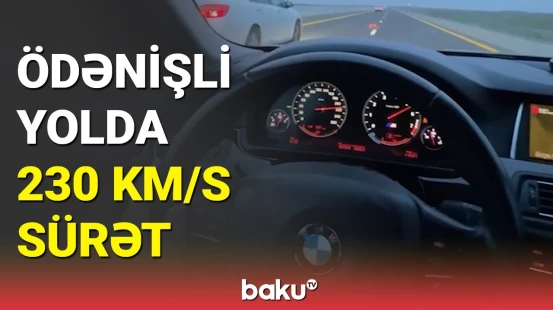Yeni açılan ödənişli yolda yüksək sürətlə hərəkət etdilər: BDYPİ araşdırmalara başladı