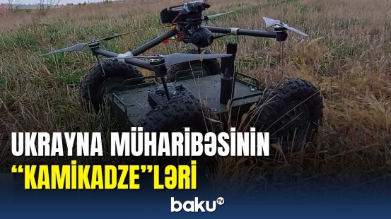 Ukraynalıların müharibədə yeni "köməkçilər"i: "kamikadze" dronlar