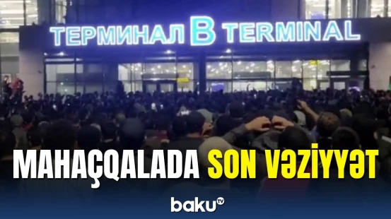 Mahaçqala aeroportundakı etirazla bağlı Rusiyanın dövlət qurumları məlumat yaydı