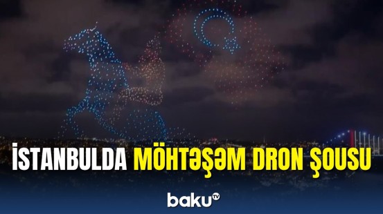 İstanbuldakı dron şousundan gözoxşayan görüntülər