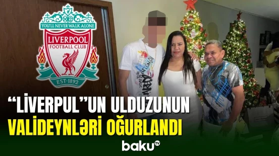 “Liverpul”un məşhur futbolçusunun valideynləri oğurlanıb