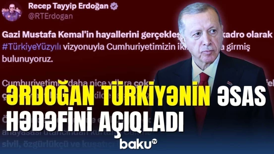 Ərdoğandan dünyaya elan: Cümhuriyyətin 100 illiyində açıqlanan məqsəd