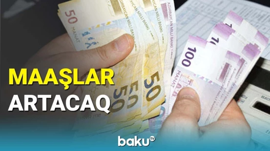 Maaşlar hansı tarixdən artacaq?