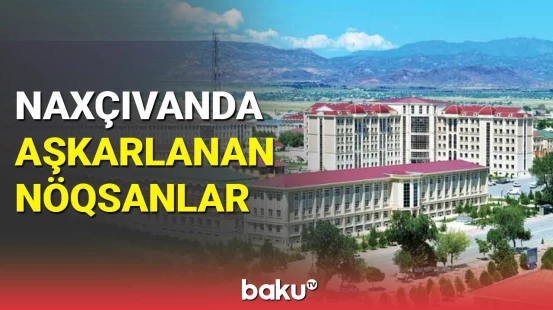 Hesablama palatası Naxçıvanda yoxlama apardı: nöqsanlar açıqlandı