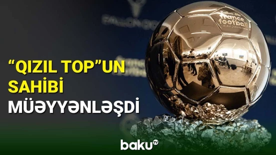 "Qızıl Top" mükafatının yeni sahibi məlum oldu