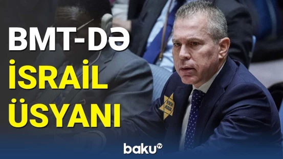İsrailli diplomatdan BMT-yə dünya müharibəsi xəbərdarlığı