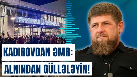 Hava limanındakı yəhudiləri gözləyən çeçenlərlə bağlı əmr gəldi