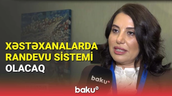 Xəstəxanaya randevu ilə gedəcəyik: tarix açıqlandı