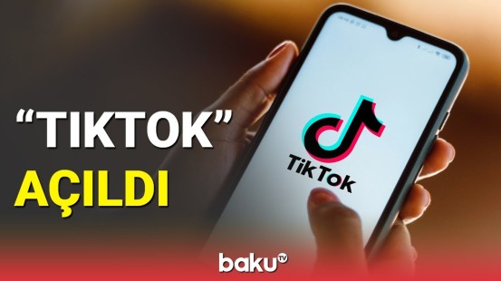 Azərbaycanda "TikTok" açıldı