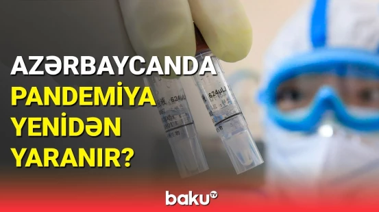 Həkimdən açıqlama: Covid-19 həmişə həyatımızda olacaq
