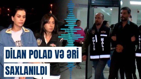 İstanbul polisindən əməliyyat: Dilan Polad və əri çirkli pulları yuyurmuş?