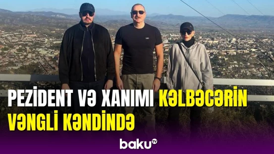 İlham Əliyev və Mehriban Əliyeva Kəlbəcər rayonunun Vəngli kəndində