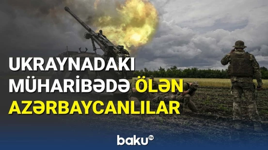 Rusiya-Ukrayna müharibəsində ölən və itkin düşən azərbaycanlıların sayı