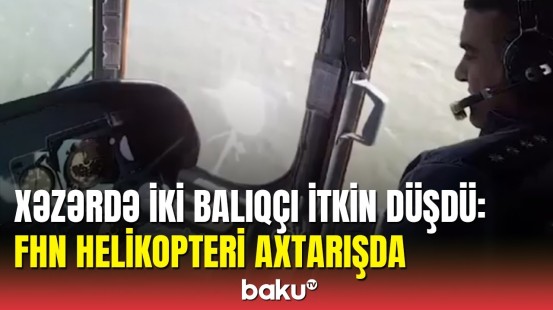 Xəzər dənizində 2 balıqçı itkin düşüb, axtarışlar aparılır