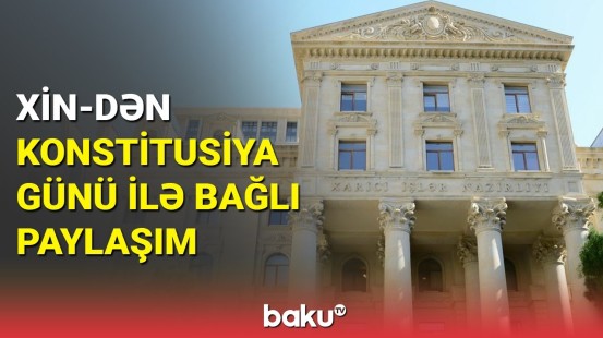 XİN Konstitusiya Günü ilə bağlı paylaşım edib